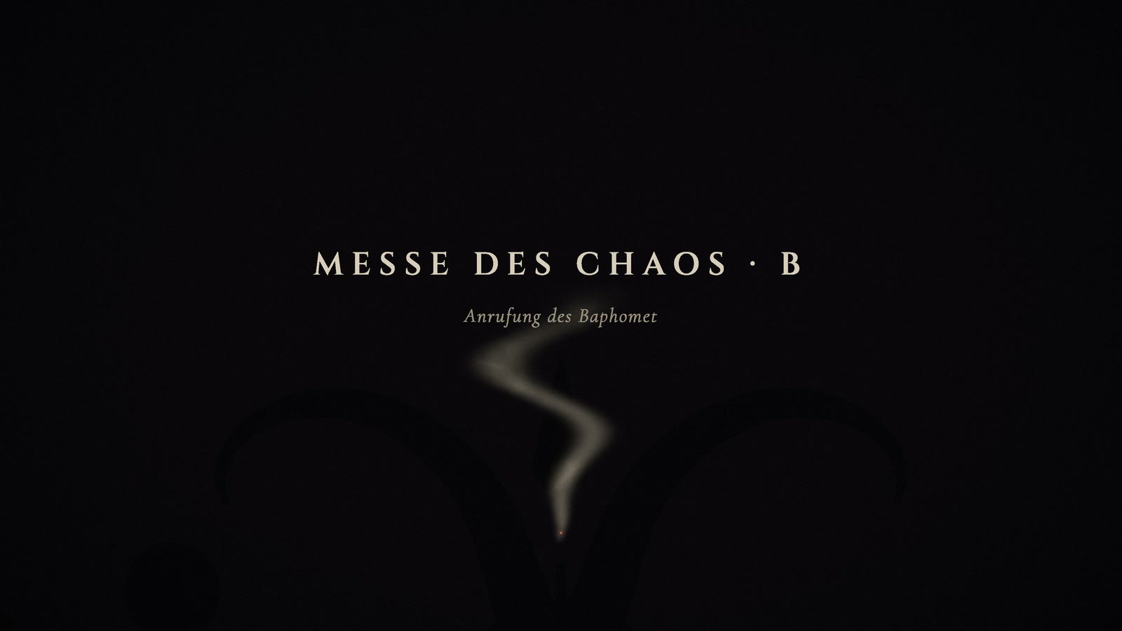 A thread of smoke rising from a snuffed candle under the title MESSE DES CHAOS B